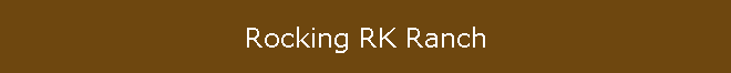 Rocking RK Ranch